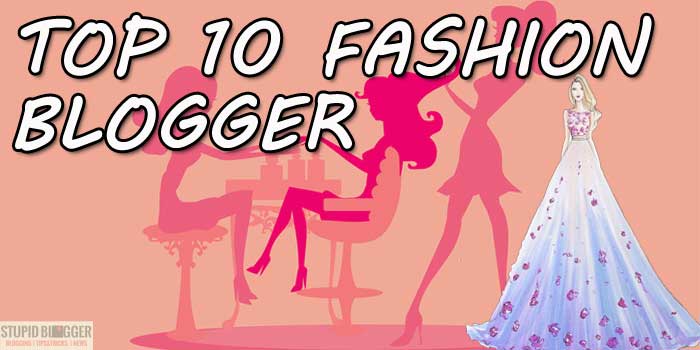 Top 10 Fashion Blogger