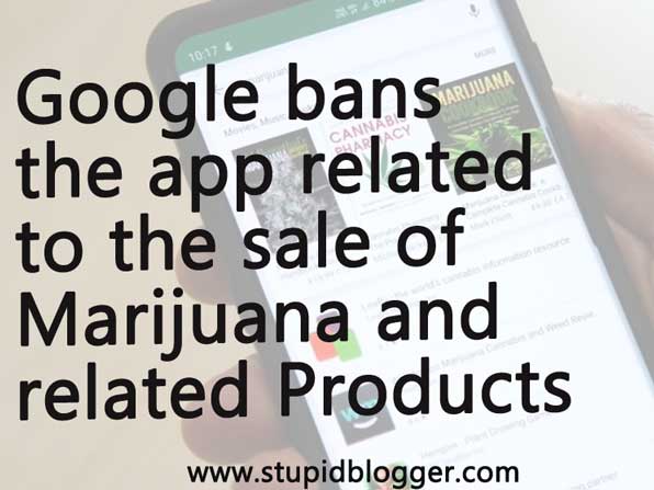 Google ban app of Marijuana Product Sale App