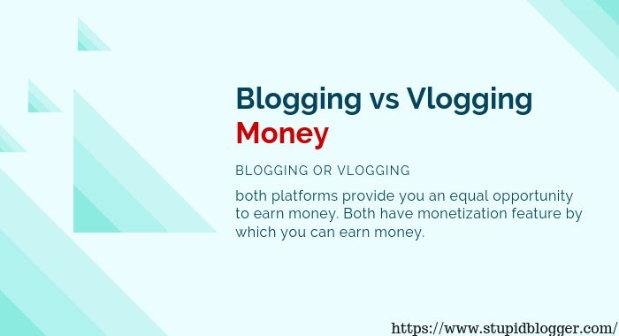 Blogging vs Vloggers Money