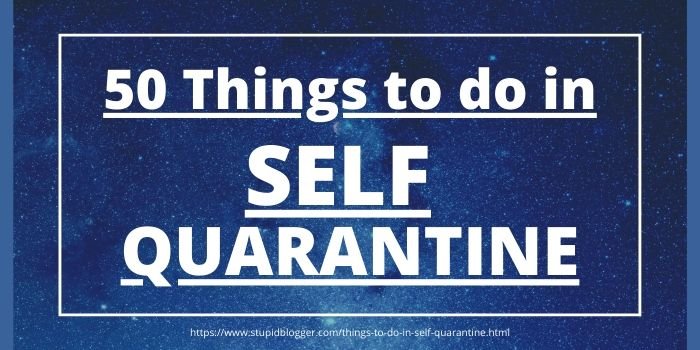 Things to do in Self Quarantine