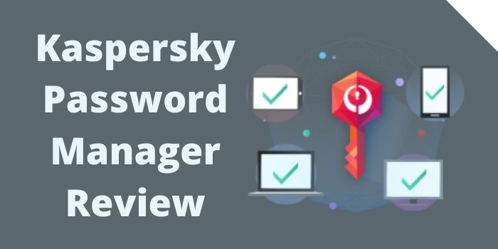 Kaspersky Password Manager Review