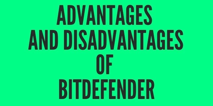 Advantages and Disadvantages of Bitdefender