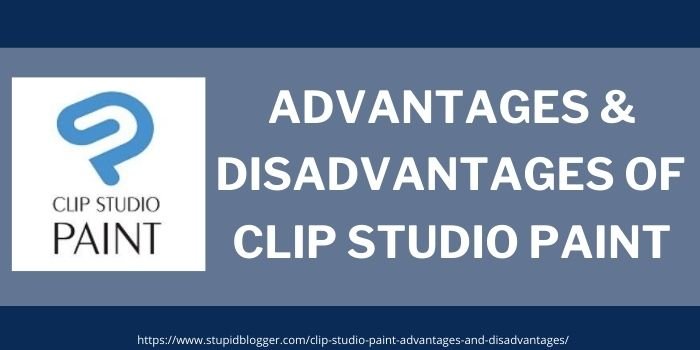 advantages & disadvantages of clip studio paint