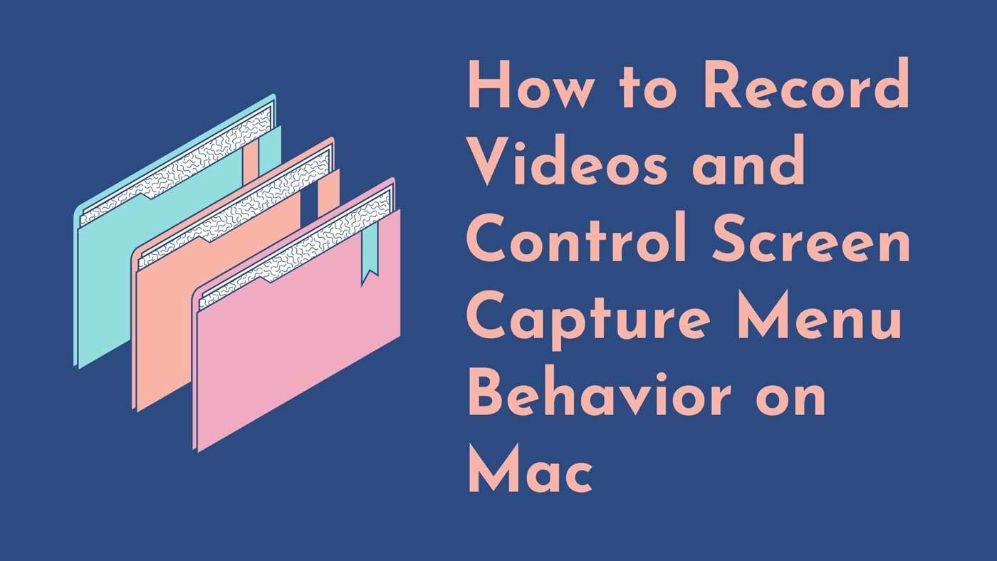 Record Videos and Control Screen Capture on Mac