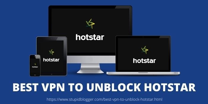 Best VPN to Unblock Hotstar