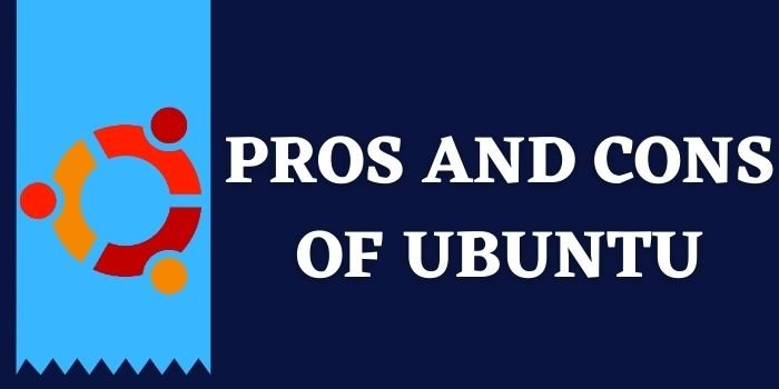 Pros And Cons Of Ubuntu