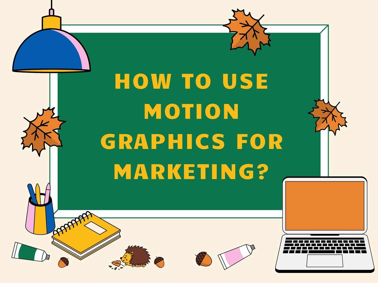 How to use motion graphics for marketing