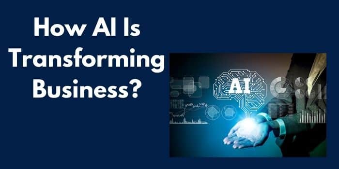 How AI Is Transforming Business?