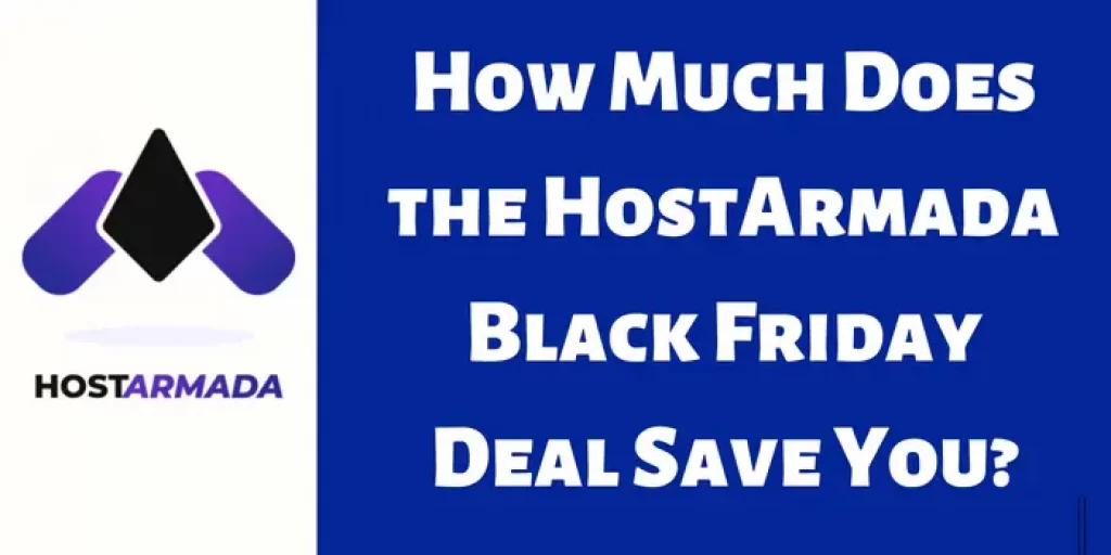 How Much Does the HostArmada Black Friday Deal Save You