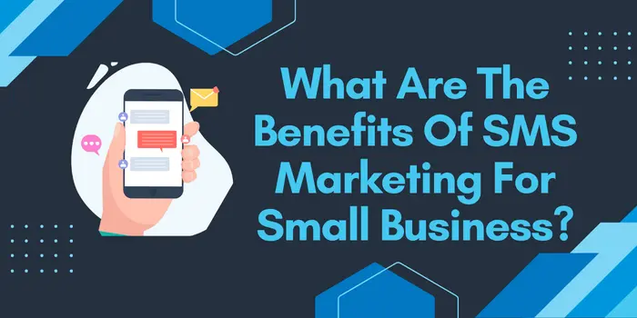 SMS Marketing Benefits For Small Business