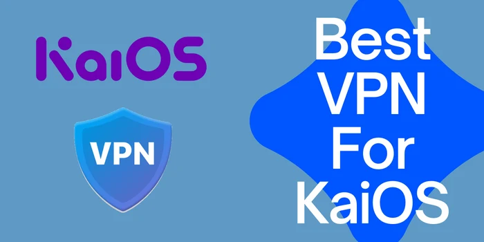 Best VPN For KaiOS
