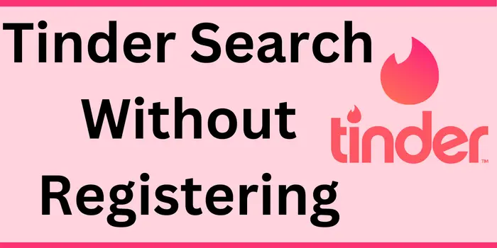 Tinder search without registering