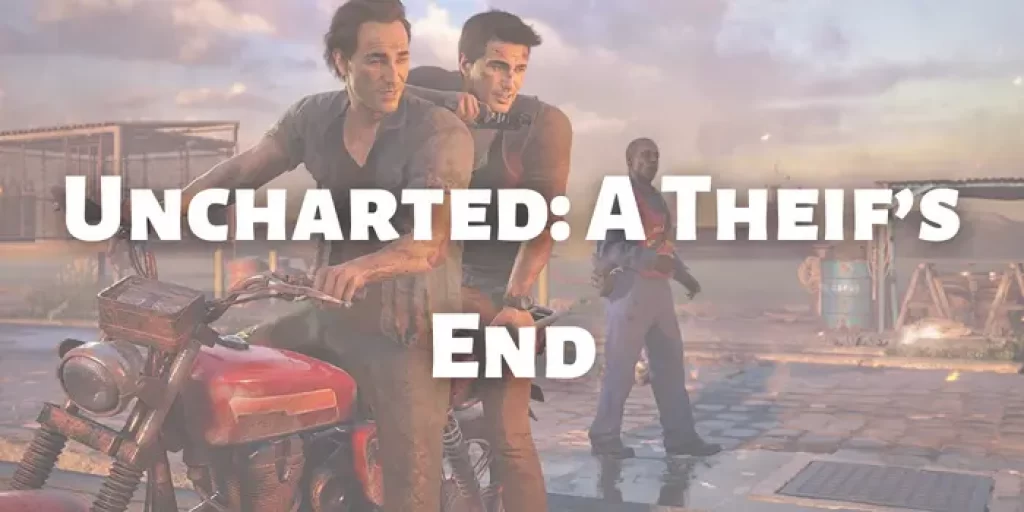 Uncharted: A Theif’s End
