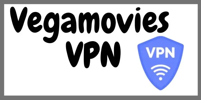 Vegamovies VPN