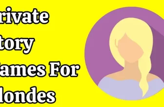 Private Story Names For Blondes.