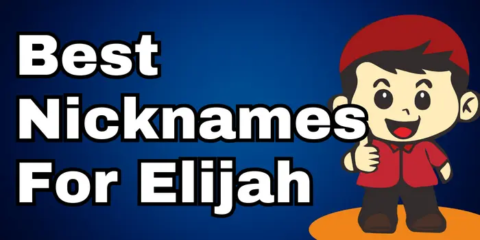 Best Nicknames For Elijah