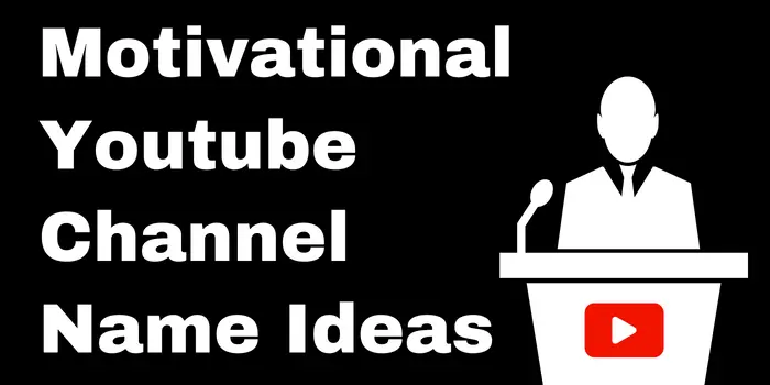 Motivational Youtube Channel Name Ideas