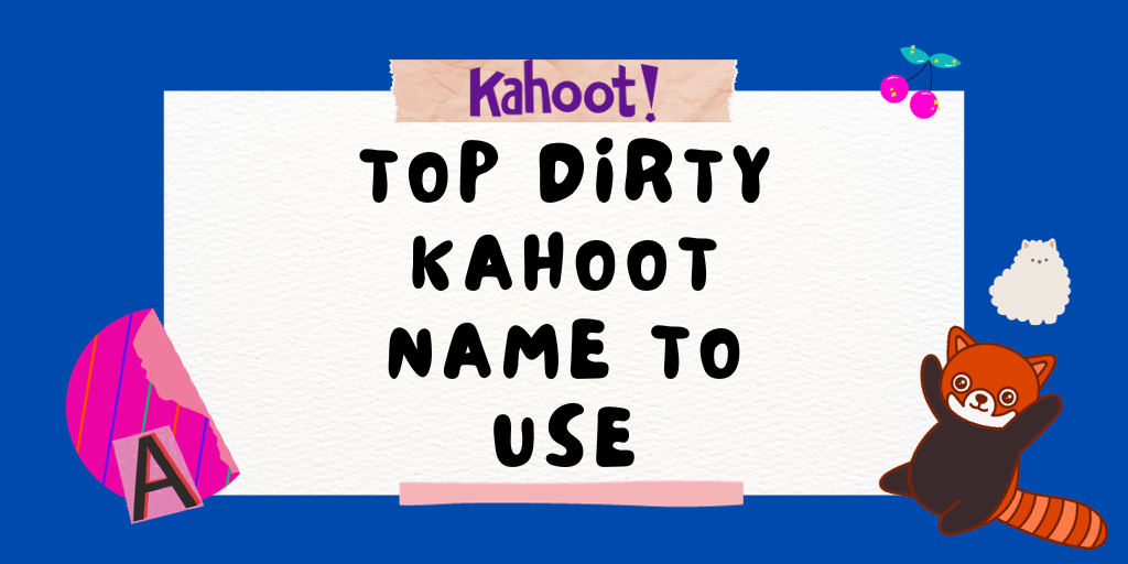 dirty kahoot names
